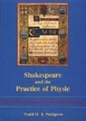Todd Pettigrew, Todd H J Pettigrew, Todd H. J. Pettigrew, Todd Howard James Pettigrew - Shakespeare and the Practice of Physic