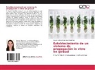 Alejandra Sofía Betancourt Queffelec - Establecimiento de un sistema de propagación in vitro en girasol