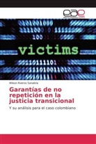 Wilson Riveros Sanabria - Garantías de no repetición en la justicia transicional