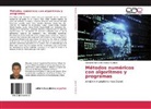Giovanni Fernando Alcocer Cordero - Métodos numéricos con algoritmos y programas