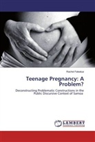 Rachel Faleatua - Teenage Pregnancy: A Problem?