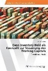 Martin Fischer - Days Inventory Held als Kennzahl zur Steuerung des Working Capitals