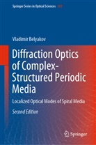 Vladimir Belyakov - Diffraction Optics of Complex-Structured Periodic Media