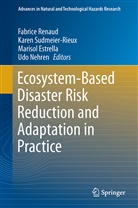 Marisol Estrella, Marisol Estrella et al, Udo Nehren, Fabrice Renaud, Fabrice G. Renaud, Kare Sudmeier-Rieux... - Ecosystem-Based Disaster Risk Reduction and Adaptation in Practice