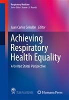 Jua Carlos Celedón, Juan Carlos Celedón, Juan Carlos Celedón - Achieving Respiratory Health Equality