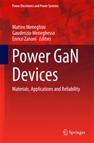 Gaudenzi Meneghesso, Gaudenzio Meneghesso, Matteo Meneghini, Enrico Zanoni - Power GaN Devices