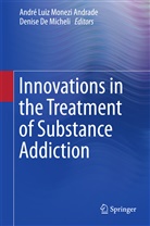 Andre Luiz Monezi Andrade, André Luiz Monezi Andrade, DE MICHELI, De Micheli, Denise De Micheli, Andr Luiz Monezi Andrade... - Innovations in the Treatment of Substance Addiction
