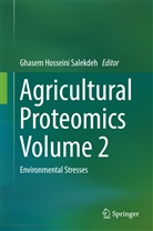 Ghase Hosseini Salekdeh, Ghasem Hosseini Salekdeh, Ghasem Hosseini Salekdeh - Agricultural Proteomics Volume 2