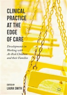 Laur Smith, Laura Smith - Clinical Practice at the Edge of Care