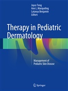 Latanya Benjamin, Latanya T. Benjamin, An L Marqueling, Ann L Marqueling, Ann L. Marqueling, Latanya T Benjamin... - Therapy in Pediatric Dermatology