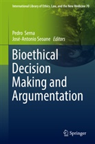 Pedro Serna Bermúdez, Seoane, Seoane, José Antonio Seoane, José-Antonio Seoane, Pedr Serna... - Bioethical Decision Making and Argumentation