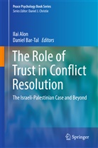 Ila Alon, Ilai Alon, Bar-Tal, Bar-Tal, Daniel Bar-Tal - The Role of Trust in Conflict Resolution