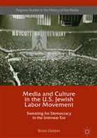 Brian Dolber - Media and Culture in the U.S. Jewish Labor Movement