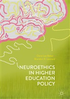 Dana Le Baker, Dana Lee Baker, Dana Lee Leonard Baker, Brandon Leonard - Neuroethics in Higher Education Policy