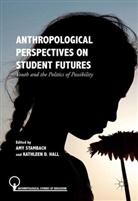 Amy Hall Stambach, D Hall, D Hall, Kathleen D. Hall, Am Stambach, Amy Stambach - Anthropological Perspectives on Student Futures