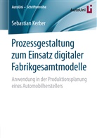Sebastian Kerber - Prozessgestaltung zum Einsatz digitaler Fabrikgesamtmodelle