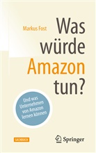 Marku Fost, Markus Fost, Adrian Hotz - Was würde Amazon tun?; .