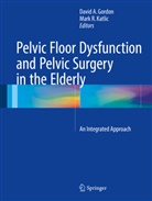 Davi A Gordon, David A Gordon, David A. Gordon, Mark R. Katlic, R Katlic, R Katlic - Pelvic Floor Dysfunction and Pelvic Surgery in the Elderly