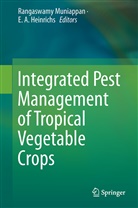 A Heinrichs, A Heinrichs, E. A. Heinrichs, Rangaswam Muniappan, Rangaswamy Muniappan - Integrated Pest Management of Tropical Vegetable Crops