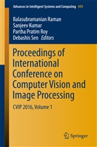 SANJEE KUMAR, Sanjeev Kumar, Partha Pratim Roy et al, Balasubramanian Raman, Partha Pratim Roy, Debashis Sen - Proceedings of International Conference on Computer Vision and Image Processing