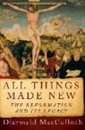 Diarmaid MacCulloch - All Things Made New