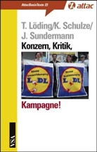 Thomas Löding, Kax-Oliver Schulze, Kay O Schulze, Kay O. Schulze, Jutta Sundermann - Konzern, Kritik, Kampagne!