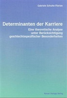 Gabriele Schulte-Florian - Determinanten der Karriere