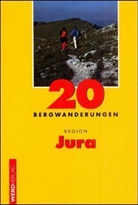 Franz Auf der Maur, Brigitte auf der Maur - 20 Bergwanderungen Region Jura
