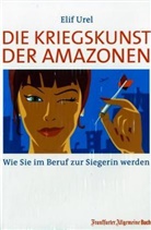 Elif Urel - Die Kriegskunst der Amazonen