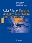 Edward M. Kiely, Edwar M Kiely, Edward M Kiely, Merrill Mc Honey, Merrill McHoney, Imran Mushtaq - Color Atlas of Pediatric Anatomy, Laparoscopy, and Thoracoscopy