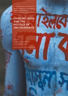 R. Ruard Ganzevoort, Ruard Ganzevoort, Ruard Ganzevoort, R Ruard Ganzevoort, Sremac, Sremac... - Lived Religion and the Politics of (In)Tolerance