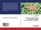 Heb Abdelrahman, Heba Abdelrahman, Ami Mohamed, Amir Mohamed, Abdel Saad El-Din, Abdel-Hakim Saad El-Din - Pigment pattern during embryonic stages in heteroploid Bufo regularis