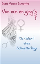 Beate Verena Schmittke - Von nun an ging's ...