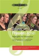 Johanne Brahms, Johannes Brahms, Jürgen Faßbender, Uwe Henkhaus, Ernie Rhein, Rober Schumann... - Reine Frauensache, für Frauenchor, Chorpartitur. Bd.1