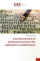 Abdelhamid Kridech - Fonctionnement et dysfonctionnement des expressions anaphoriques