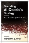 Michael Ryan, Michael W. S. Ryan, Ryan Michael W. S. - Decoding Al-Qaeda''s Strategy
