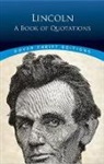 Bob Blaisdell, Abraham Lincoln, Bob Blaisdell - Lincoln: A Book of Quotes