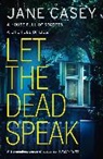 Jane Casey, Casey Jane - Let the Dead Speak