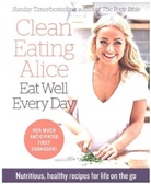 Alice Liveing - Clean Eating Alice Eat Well Every Day