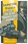 Freeman Will Crofts, Freeman Wills Crofts, Freeman Wills Crofts - Sir John Magill's Last Journey