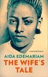 Aida Edemariam - The Wife's Tale