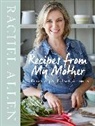 Rachel Allen - Recipes From My Mother