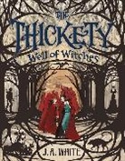 J A White, J. A. White, Andrea Offermann - The Thickety #3: Well of Witches