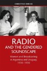 Christine Ehrick, Christine (University of Louisville Ehrick, Ehrick Christine - Radio and the Gendered Soundscape
