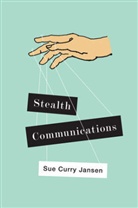 S Curry Jansen, Sue Curry Jansen, Sue Curry Jansen - Stealth Communications