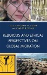 Elizabeth W. Collier, Elizabeth W. Strain Collier, Collier Elizabeth W., Strain Charles R. - Religious and Ethical Perspectives on Global Migration