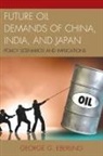 George G. Eberling, Geroge G. Eberling, Eberling George G. - Future Oil Demands of China, India, and Japan