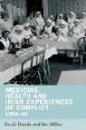 David Miller Durnin, Ian Durnin Miller, David Durnin, Durnin David, Ian Miller - Medicine, Health and Irish Experiences of Conflict, 191445