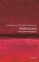 Cas Mudde, Cas Rovira Kaltwasser Mudde, Cass Mudde, Mudde Cas, Crist&amp;#243;bal Rovira Kaltwasser, Crist^D'obal Rovira Kaltwasser... - Populism