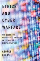 George Lucas, George (Visiting Distinguished Research Pro Lucas, George (Visiting Distinguished Research Professor Lucas, Lucas George - Ethics and Cyber Warfare